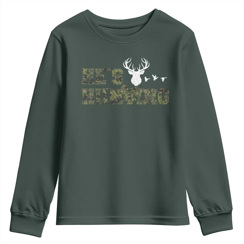 He Is Hunting Youth Sweatshirt Camo Deer Hunters Girlfriend Wife Hunting Season TS10 Dark Forest Green Print Your Wear