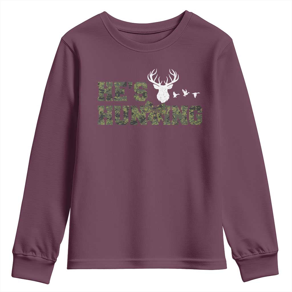 He Is Hunting Youth Sweatshirt Camo Deer Hunters Girlfriend Wife Hunting Season TS10 Maroon Print Your Wear