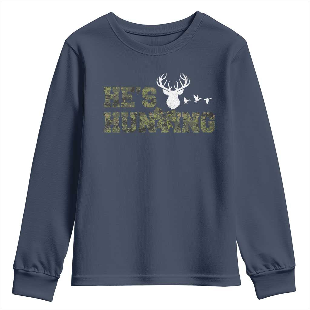 He Is Hunting Youth Sweatshirt Camo Deer Hunters Girlfriend Wife Hunting Season TS10 Navy Print Your Wear