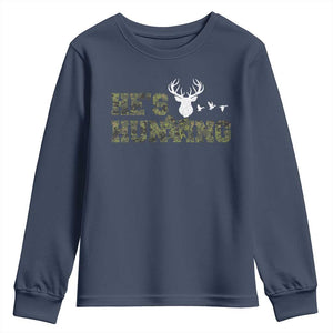 He Is Hunting Youth Sweatshirt Camo Deer Hunters Girlfriend Wife Hunting Season TS10 Navy Print Your Wear