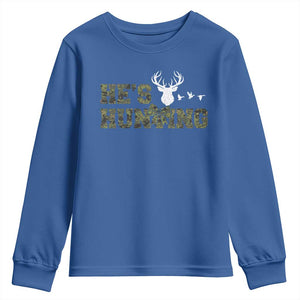 He Is Hunting Youth Sweatshirt Camo Deer Hunters Girlfriend Wife Hunting Season TS10 Royal Blue Print Your Wear