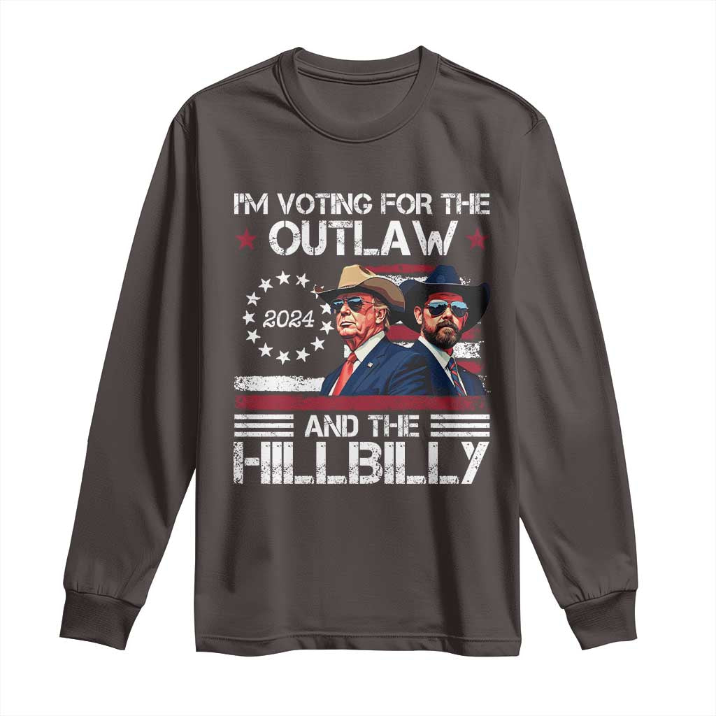 Trump Vance '24 Long Sleeve Shirt Trump I'm Voting For The Outlaw And Hillbilly TS10 Dark Chocolate Print Your Wear