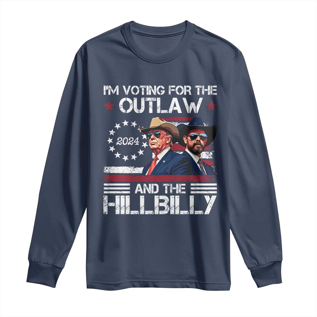 Trump Vance '24 Long Sleeve Shirt Trump I'm Voting For The Outlaw And Hillbilly TS10 Navy Print Your Wear