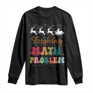 Math Teacher Christmas Long Sleeve Shirt Sleighing Math Problem Xmas Gift TS10 Black Print Your Wear