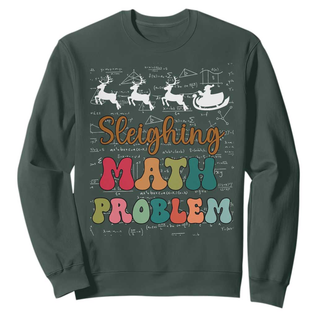 Math Teacher Christmas Sweatshirt Sleighing Math Problem Xmas Gift TS10 Dark Forest Green Print Your Wear