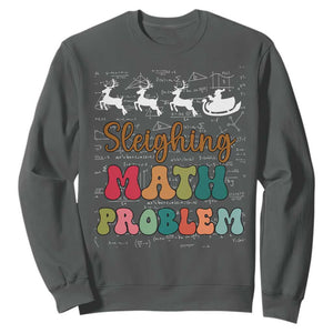 Math Teacher Christmas Sweatshirt Sleighing Math Problem Xmas Gift TS10 Dark Heather Print Your Wear