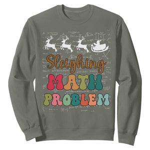 Math Teacher Christmas Sweatshirt Sleighing Math Problem Xmas Gift TS10 Military Green Print Your Wear