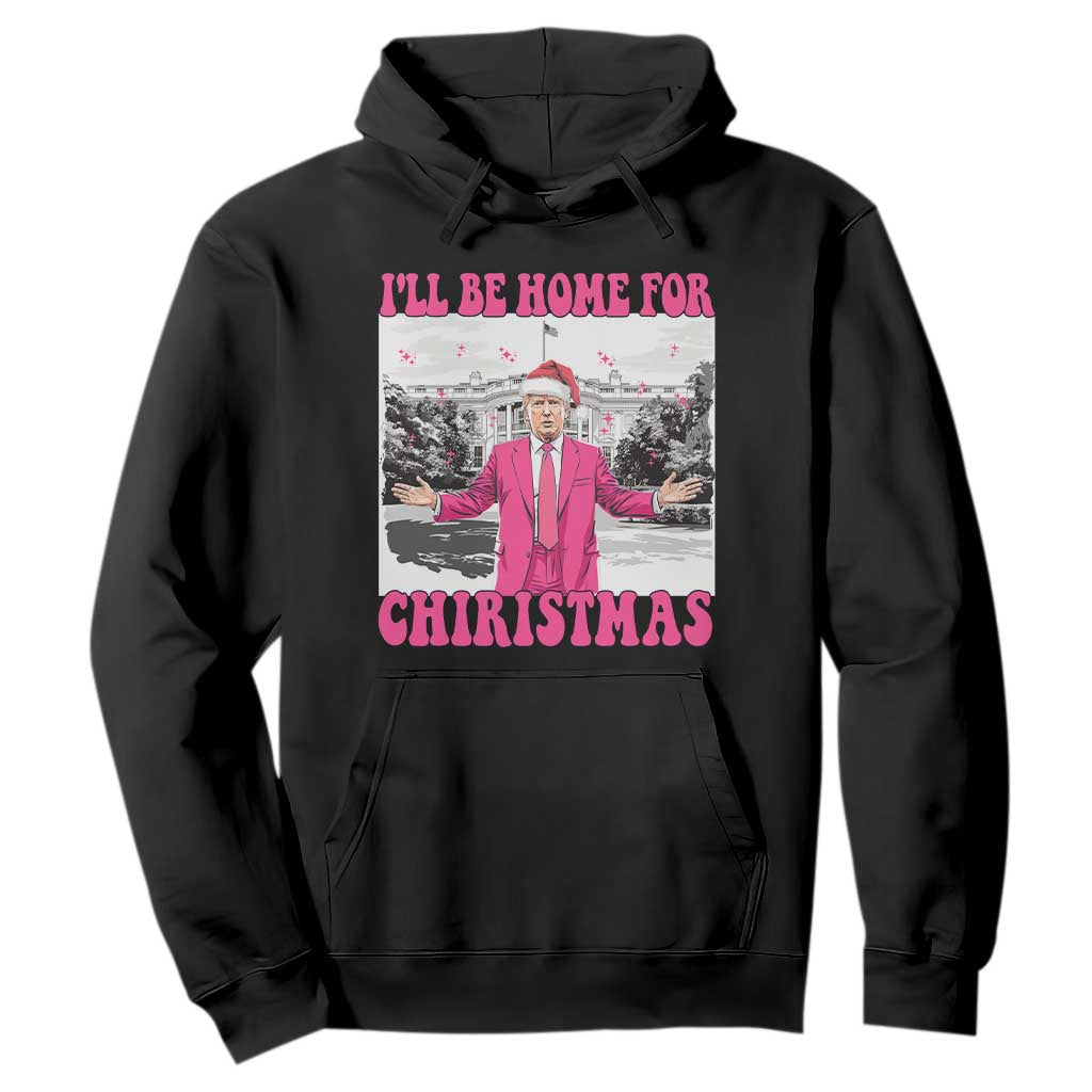Funny Trump 2024 Hoodie Pink Trump I'll Be Home for Christmas Santa Republican Xmas Gift TS10 Black Print Your Wear