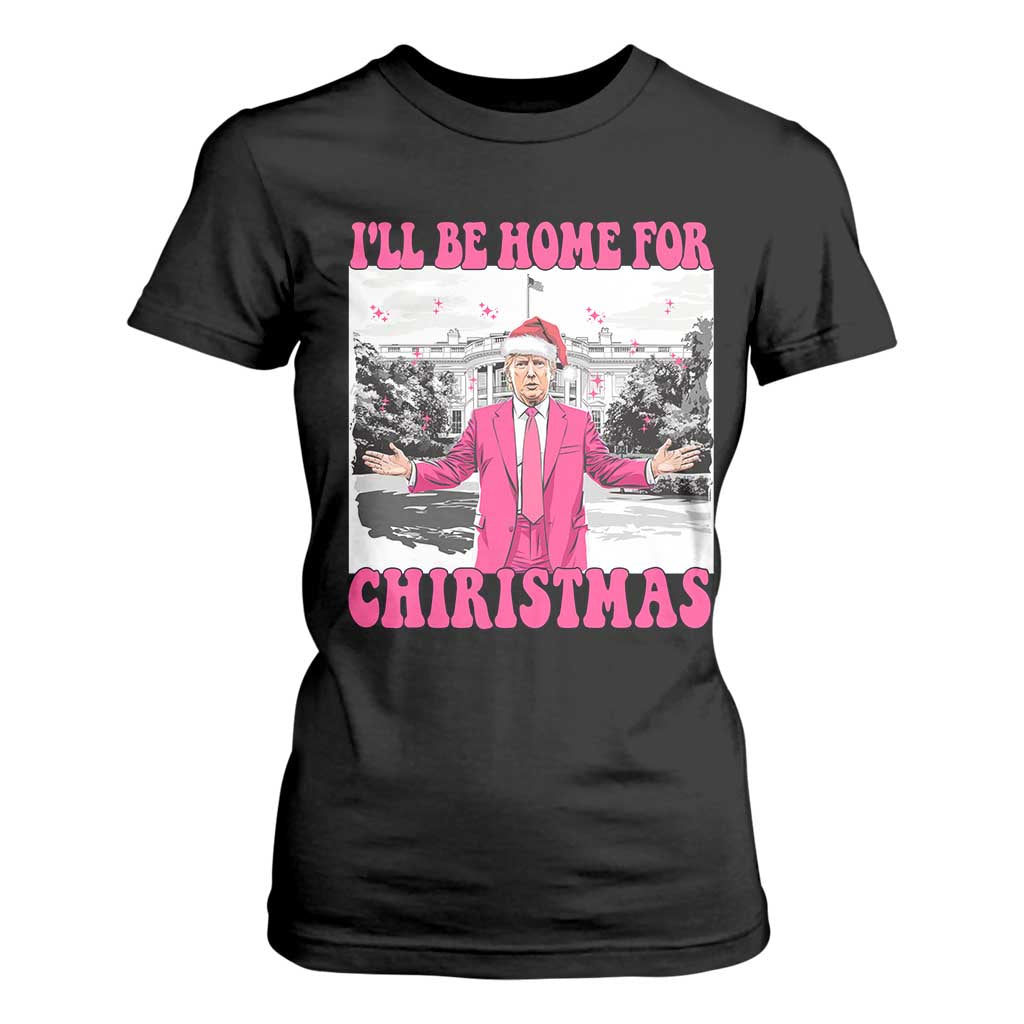 Funny Trump 2024 T Shirt For Women Pink Trump I'll Be Home for Christmas Santa Republican Xmas Gift TS10 Black Print Your Wear