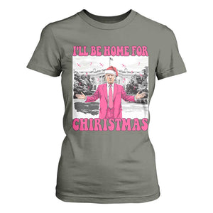 Funny Trump 2024 T Shirt For Women Pink Trump I'll Be Home for Christmas Santa Republican Xmas Gift TS10 Military Green Print Your Wear