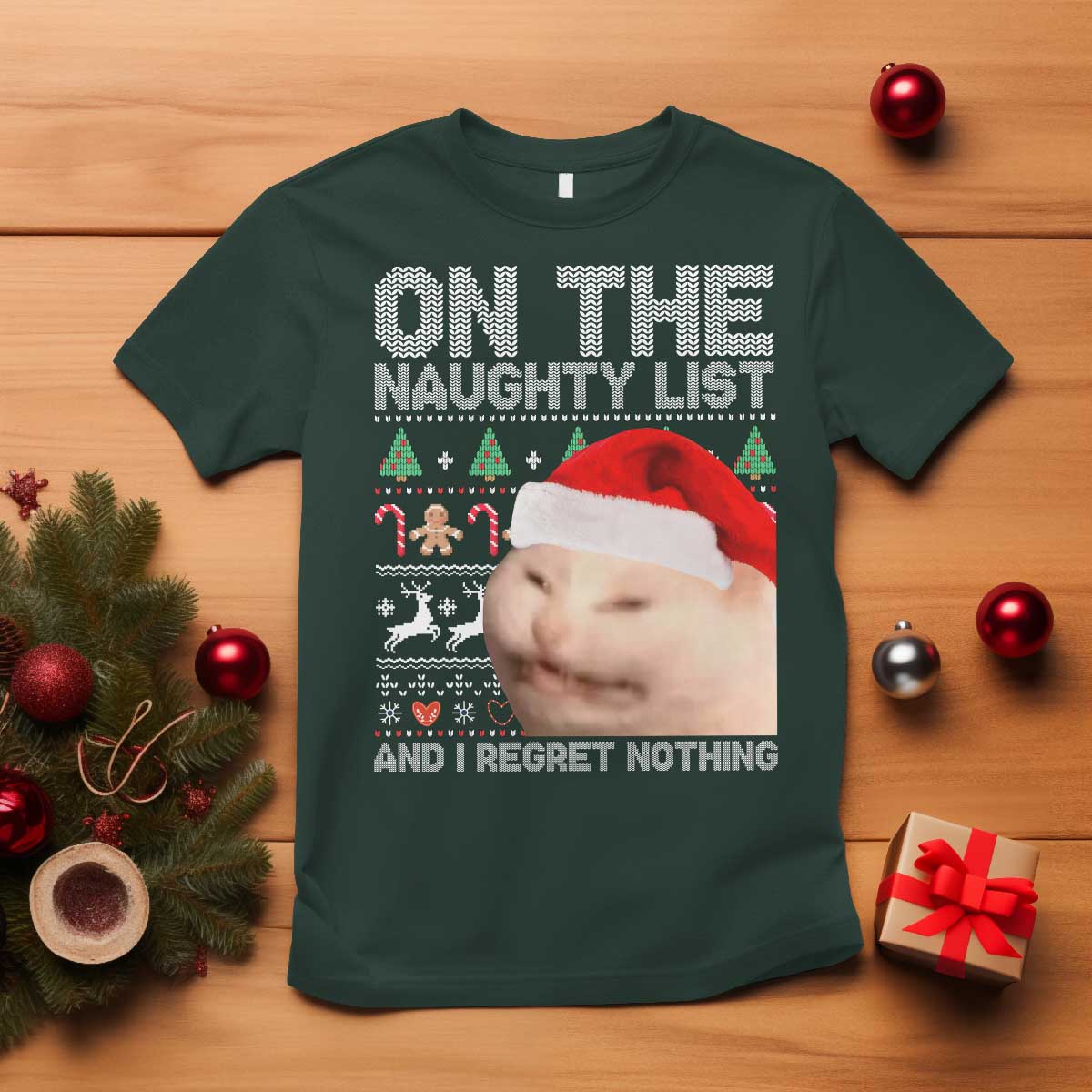 Funny Christmas Cat T Shirt On The Naughty List And I Regret Nothing Meme Ugly Xmas TS10 Dark Forest Green Print Your Wear