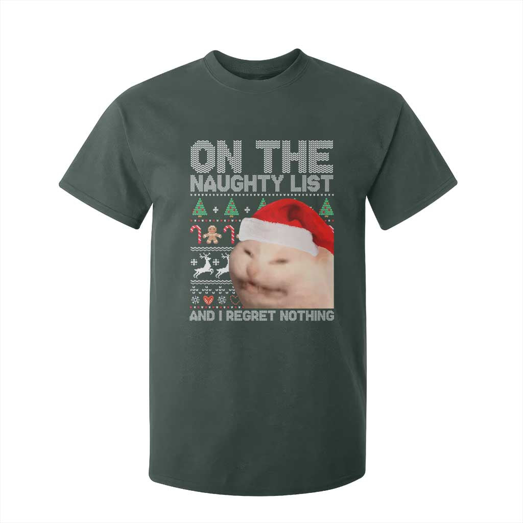 Funny Christmas Cat T Shirt For Kid On The Naughty List And I Regret Nothing Meme Ugly Xmas TS10 Dark Forest Green Print Your Wear