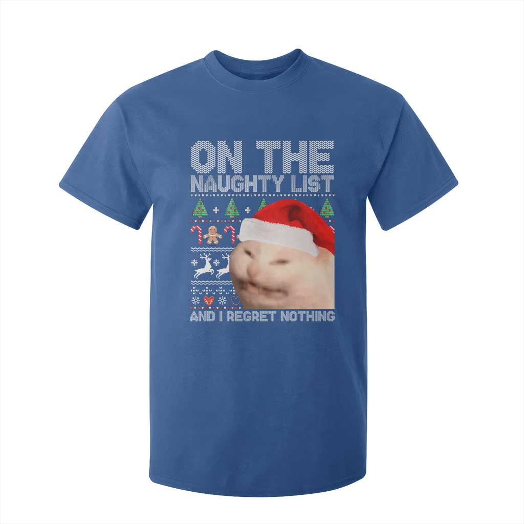 Funny Christmas Cat T Shirt For Kid On The Naughty List And I Regret Nothing Meme Ugly Xmas TS10 Royal Blue Print Your Wear