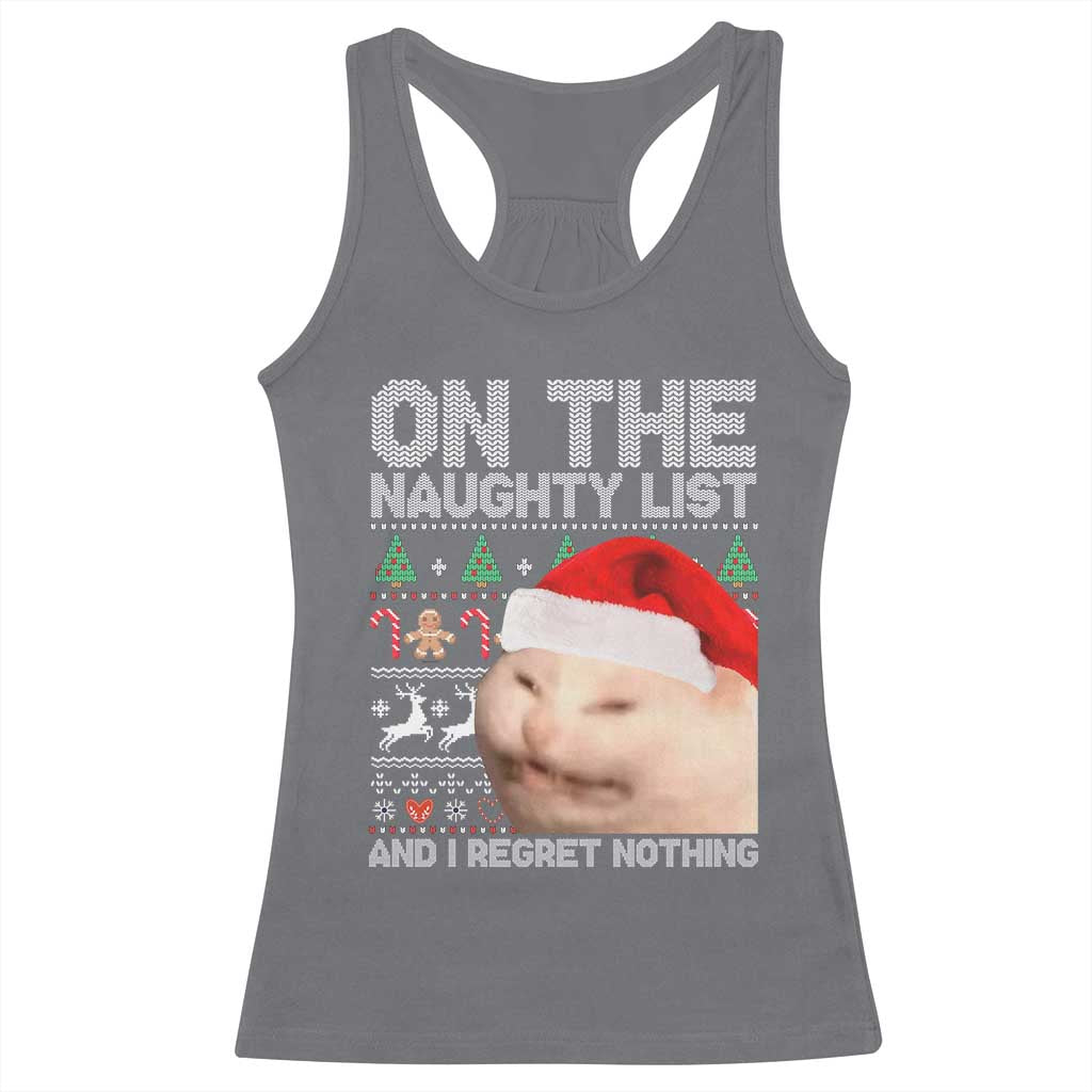 Funny Christmas Cat Racerback Tank Top On The Naughty List And I Regret Nothing Meme Ugly Xmas TS10 Charcoal Print Your Wear