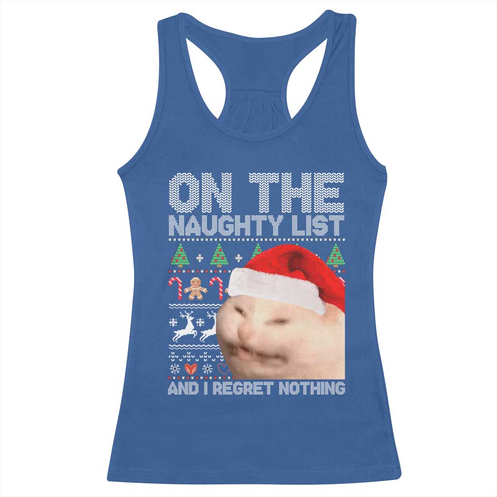 Funny Christmas Cat Racerback Tank Top On The Naughty List And I Regret Nothing Meme Ugly Xmas TS10 Royal Blue Print Your Wear