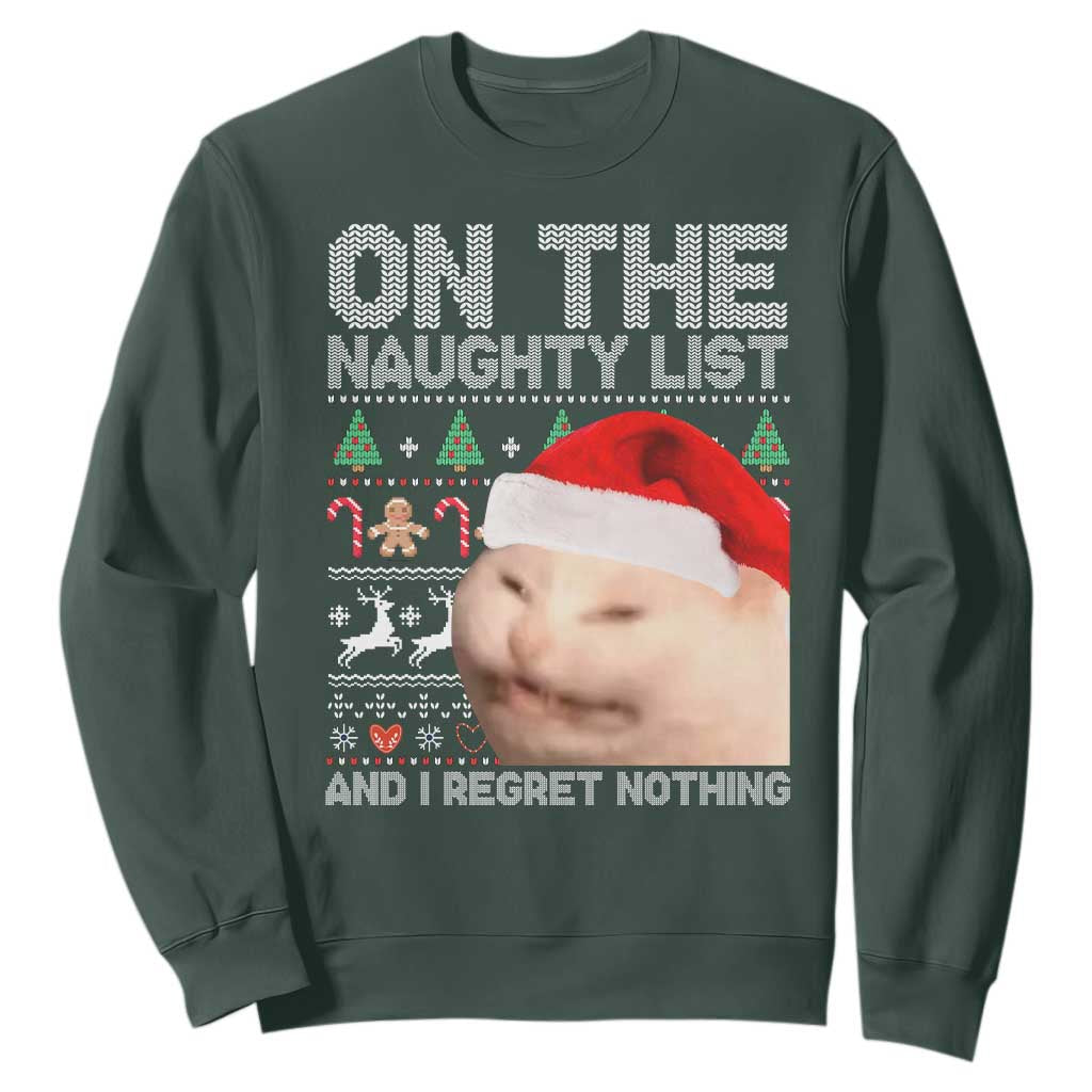 Funny Christmas Cat Sweatshirt On The Naughty List And I Regret Nothing Meme Ugly Xmas TS10 Dark Forest Green Print Your Wear