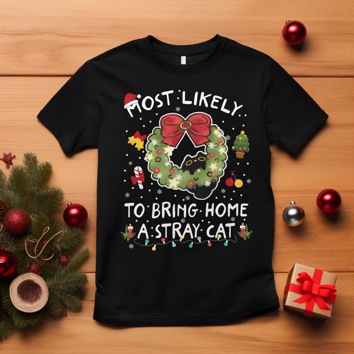 Kitten Christmas T Shirt Most Likely To Bring Home A Stray Cat Matching Xmas TS10 Black Print Your Wear