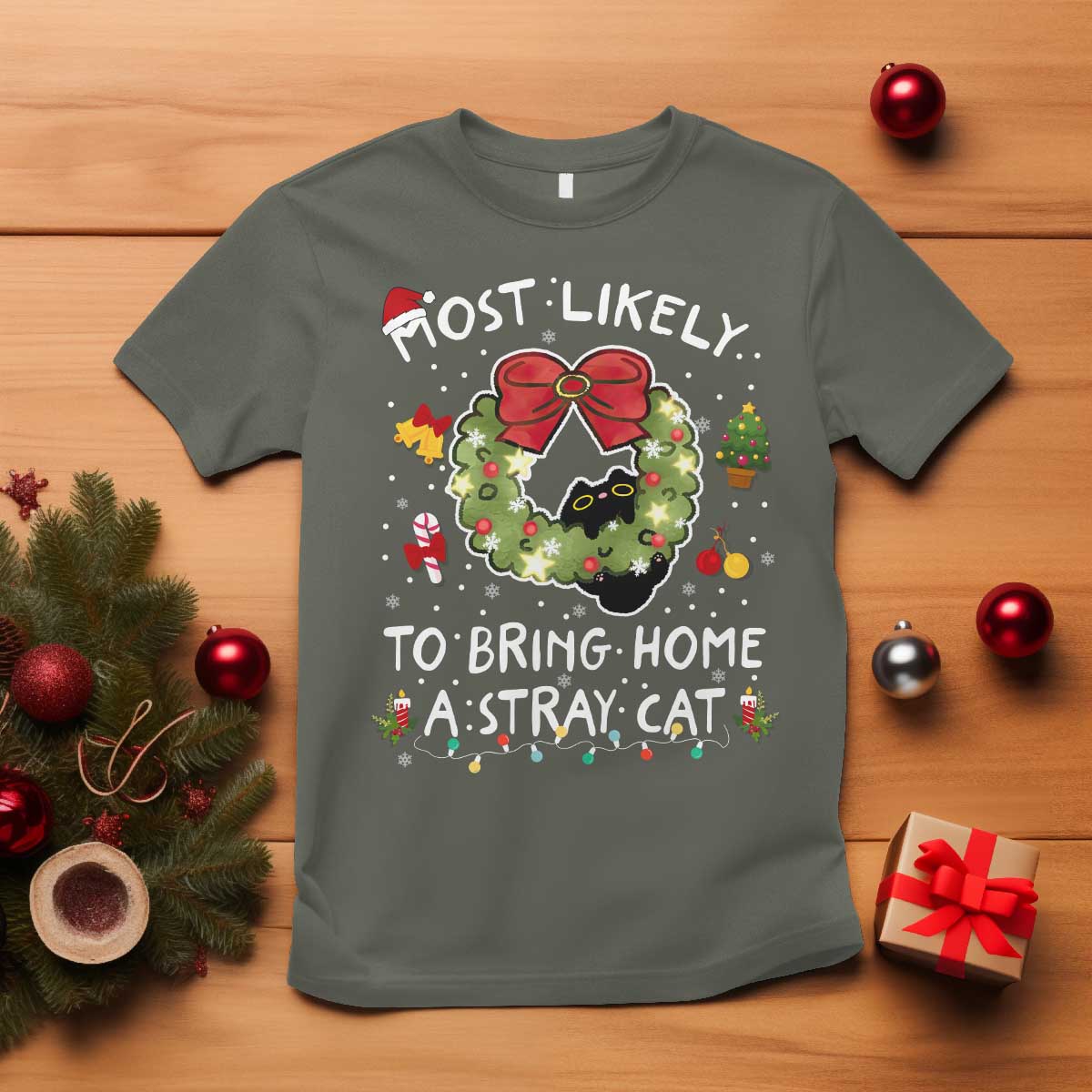 Kitten Christmas T Shirt Most Likely To Bring Home A Stray Cat Matching Xmas TS10 Military Green Print Your Wear