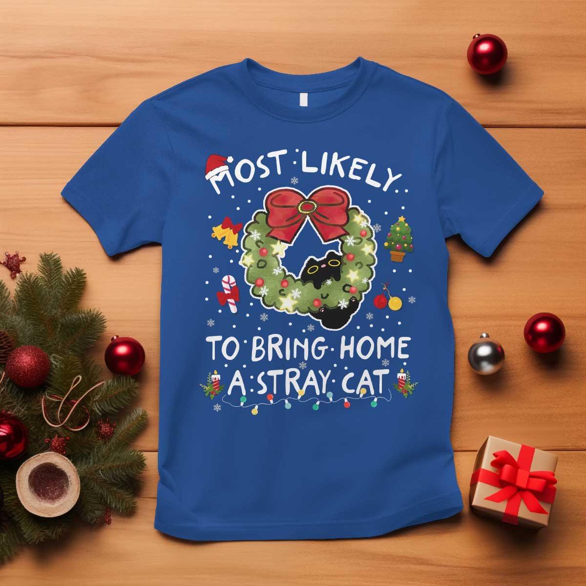 Kitten Christmas T Shirt Most Likely To Bring Home A Stray Cat Matching Xmas TS10 Royal Blue Print Your Wear