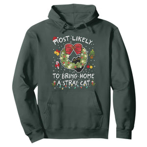 Kitten Christmas Hoodie Most Likely To Bring Home A Stray Cat Matching Xmas TS10 Dark Forest Green Print Your Wear