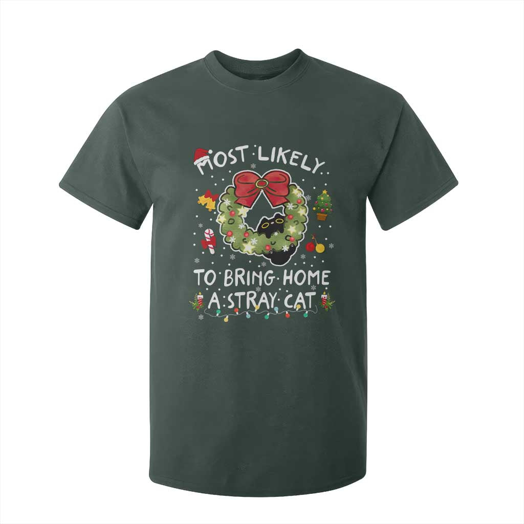Kitten Christmas T Shirt For Kid Most Likely To Bring Home A Stray Cat Matching Xmas TS10 Dark Forest Green Print Your Wear