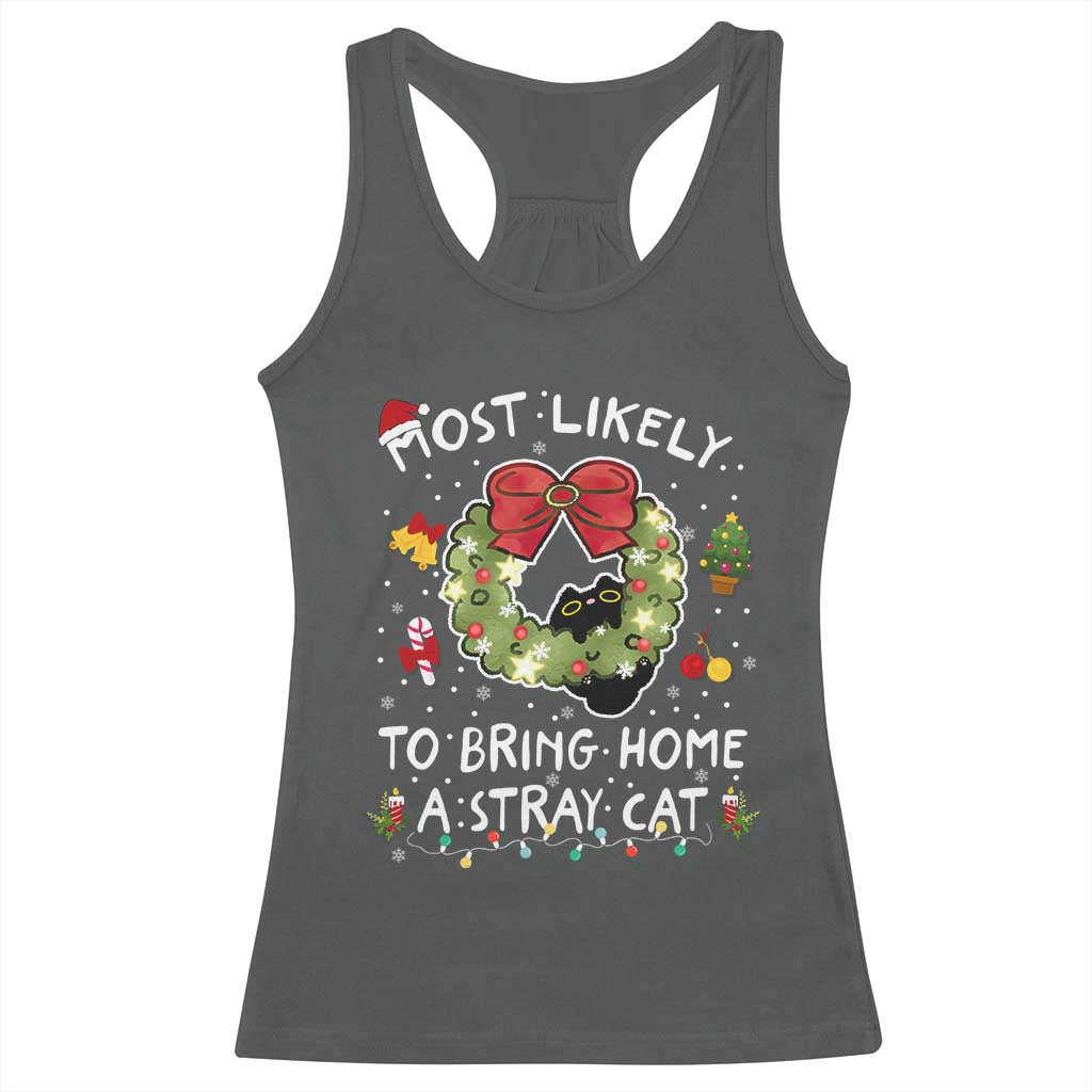 Kitten Christmas Racerback Tank Top Most Likely To Bring Home A Stray Cat Matching Xmas TS10 Dark Heather Print Your Wear