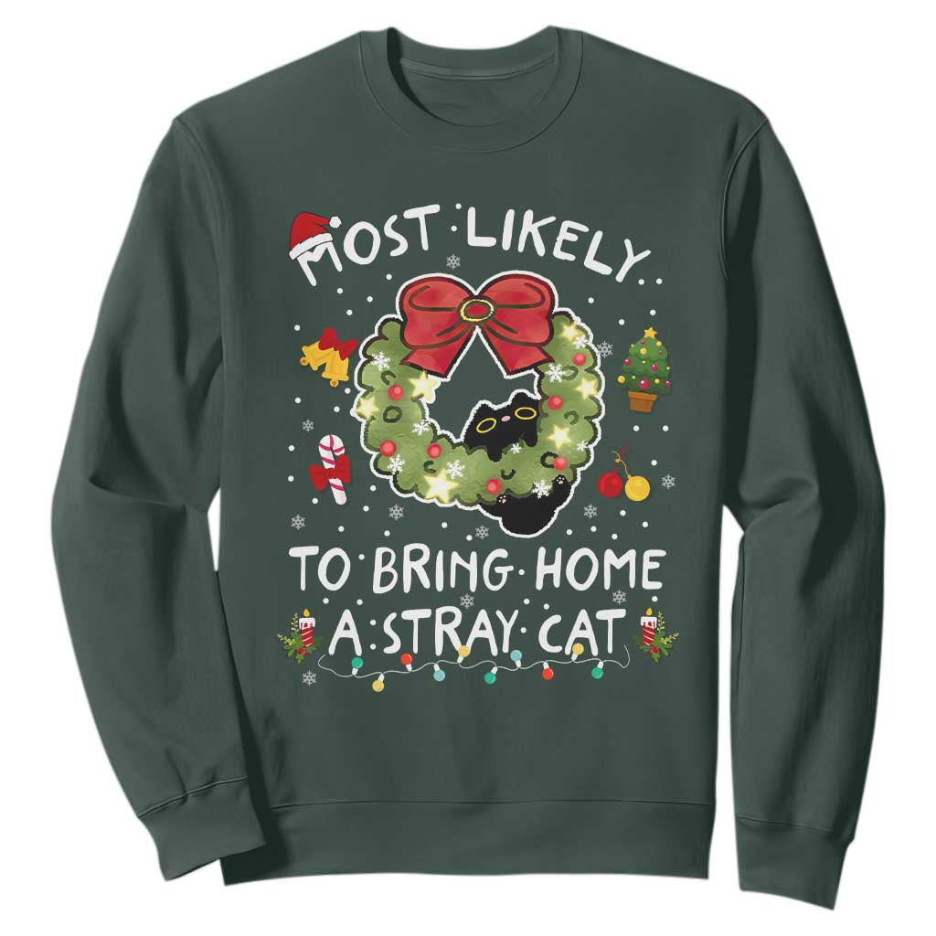 Kitten Christmas Sweatshirt Most Likely To Bring Home A Stray Cat Matching Xmas TS10 Dark Forest Green Print Your Wear