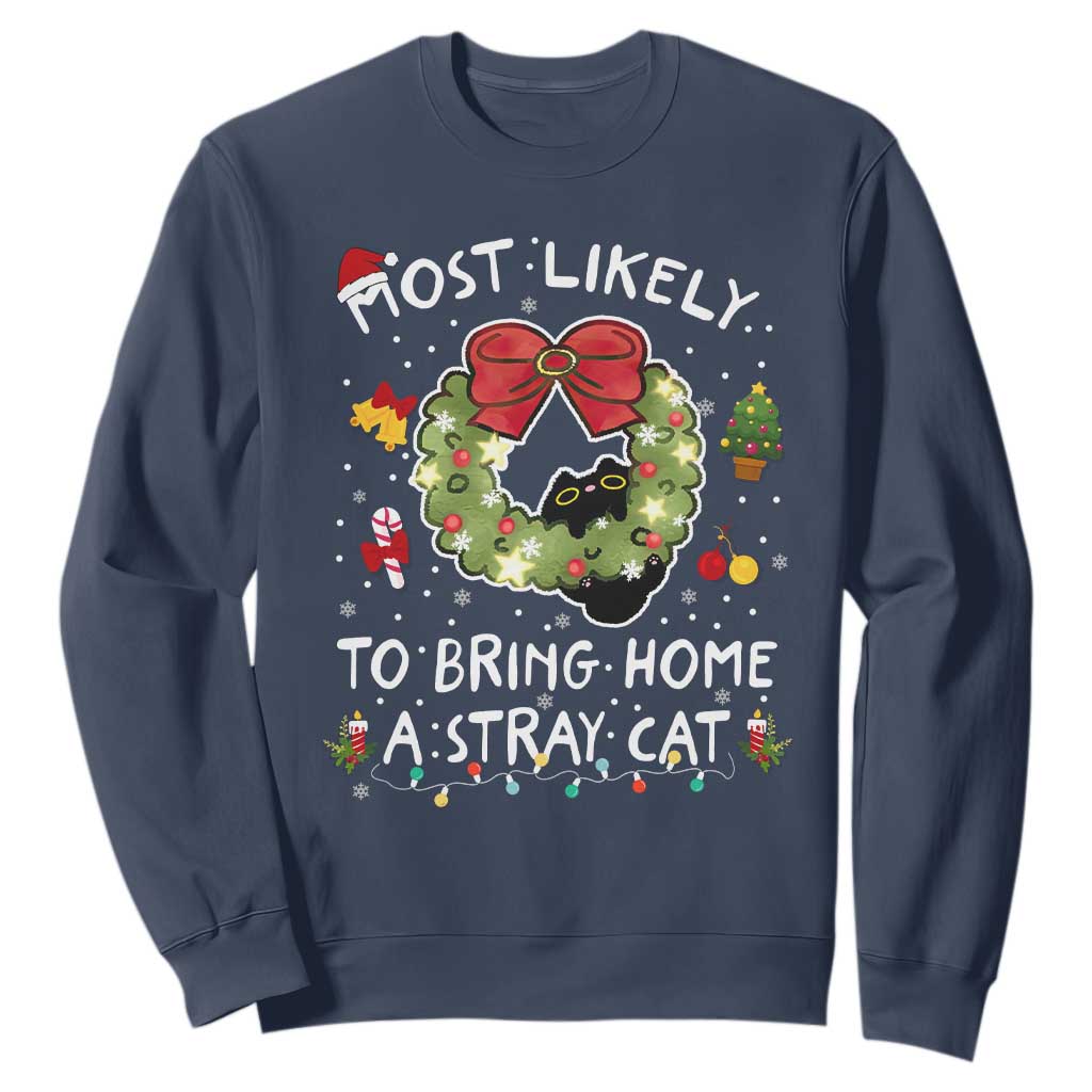 Kitten Christmas Sweatshirt Most Likely To Bring Home A Stray Cat Matching Xmas TS10 Navy Print Your Wear