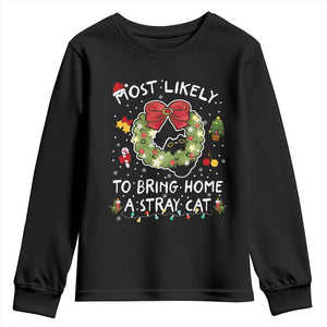 Kitten Christmas Youth Sweatshirt Most Likely To Bring Home A Stray Cat Matching Xmas TS10 Black Print Your Wear