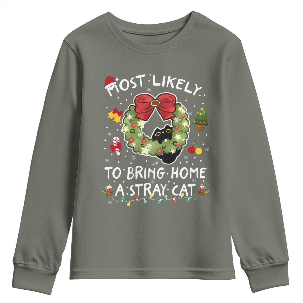 Kitten Christmas Youth Sweatshirt Most Likely To Bring Home A Stray Cat Matching Xmas TS10 Military Green Print Your Wear
