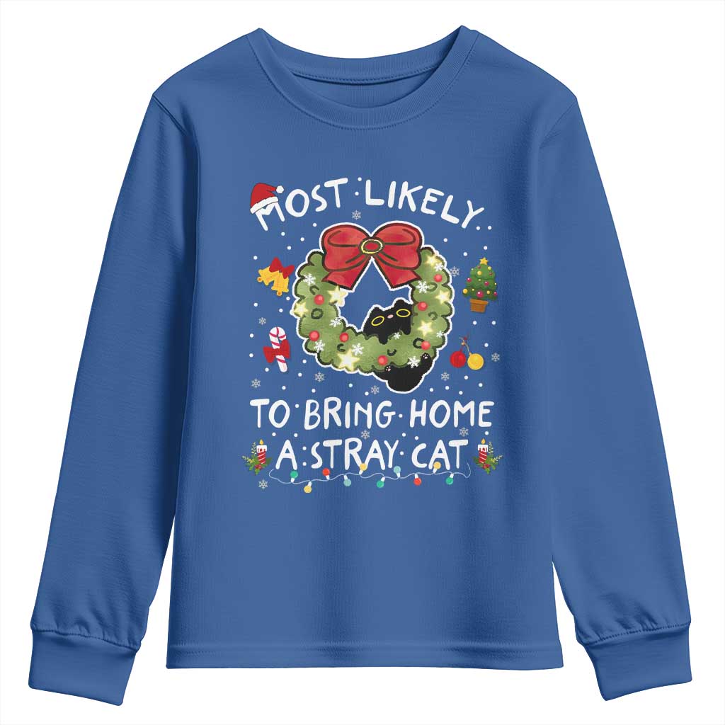 Kitten Christmas Youth Sweatshirt Most Likely To Bring Home A Stray Cat Matching Xmas TS10 Royal Blue Print Your Wear