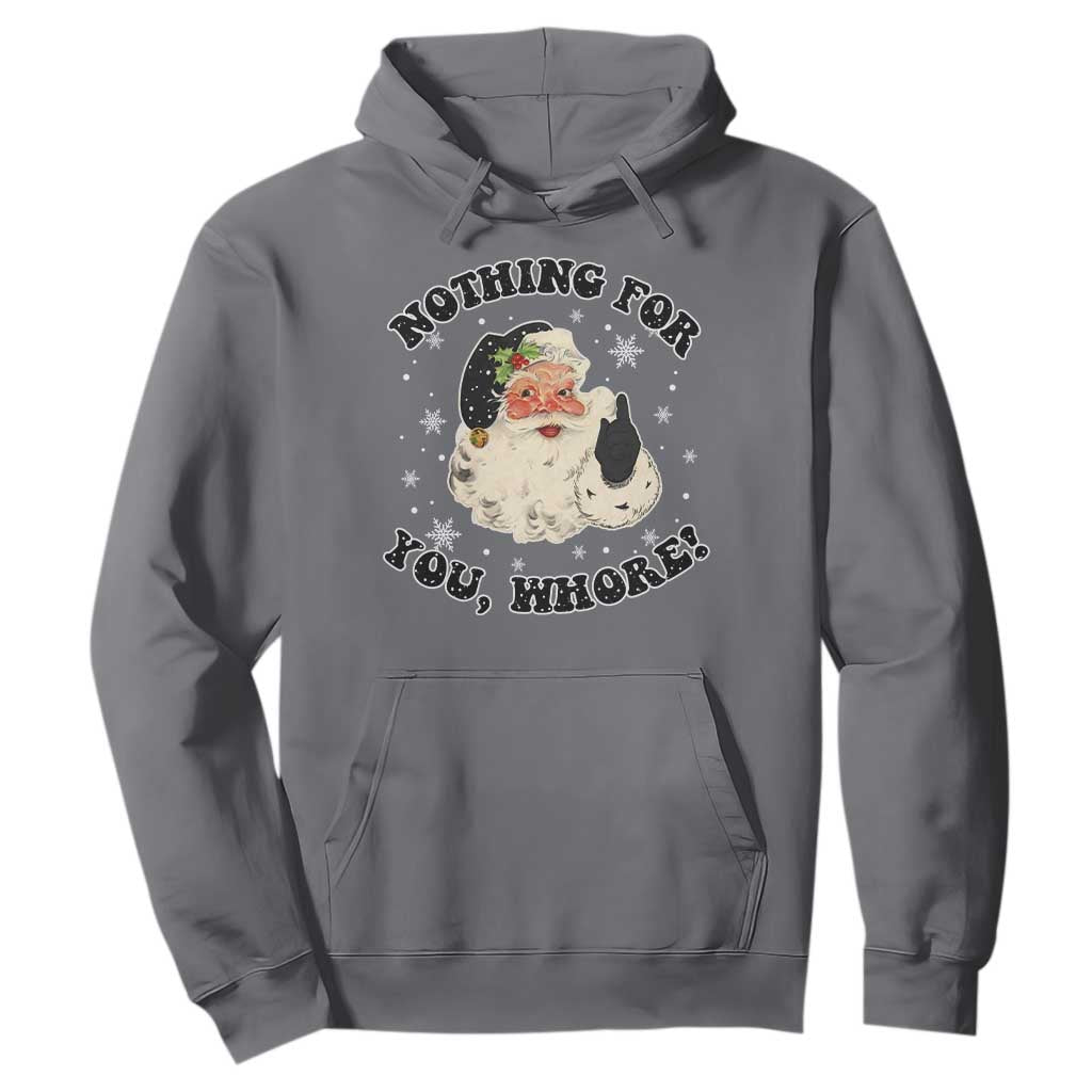 Funny Xmas Santa Hoodie Nothing For You Whore Christmas Joke Gift TS10 Charcoal Print Your Wear