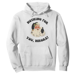 Funny Xmas Santa Hoodie Nothing For You Whore Christmas Joke Gift TS10 White Print Your Wear