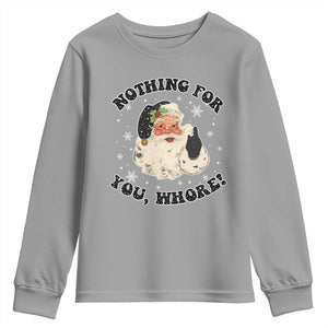 Funny Xmas Santa Youth Sweatshirt Nothing For You Whore Christmas Joke Gift TS10 Sport Gray Print Your Wear