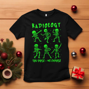Radiologic Technologist T Shirt Radiology You Pose We Expose Dancing Skeletons Dance Xray Rad Tech TS10 Black Print Your Wear