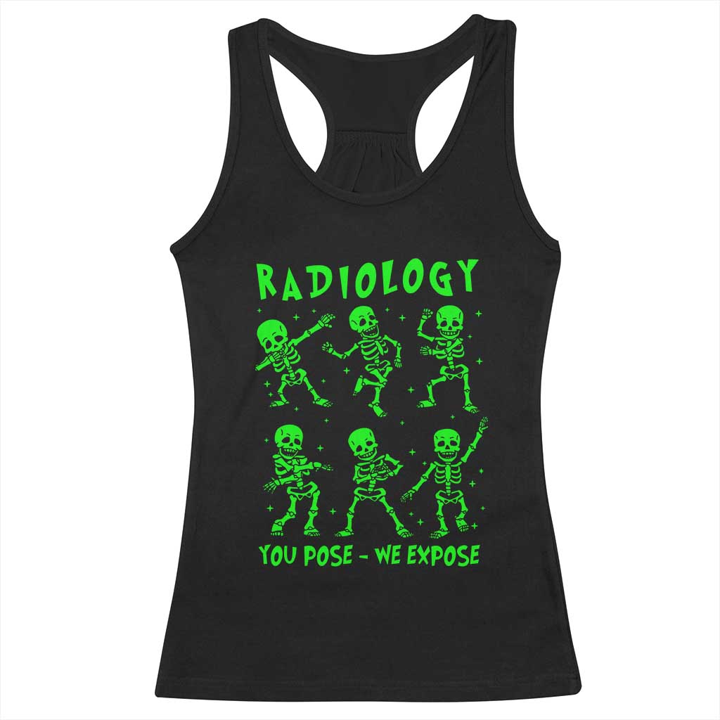 Radiologic Technologist Racerback Tank Top Radiology You Pose We Expose Dancing Skeletons Dance Xray Rad Tech TS10 Black Print Your Wear