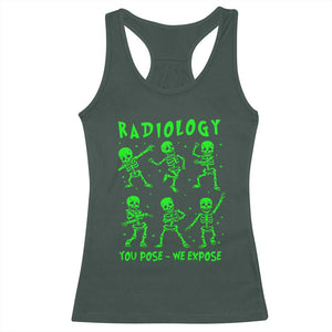 Radiologic Technologist Racerback Tank Top Radiology You Pose We Expose Dancing Skeletons Dance Xray Rad Tech TS10 Dark Forest Green Print Your Wear