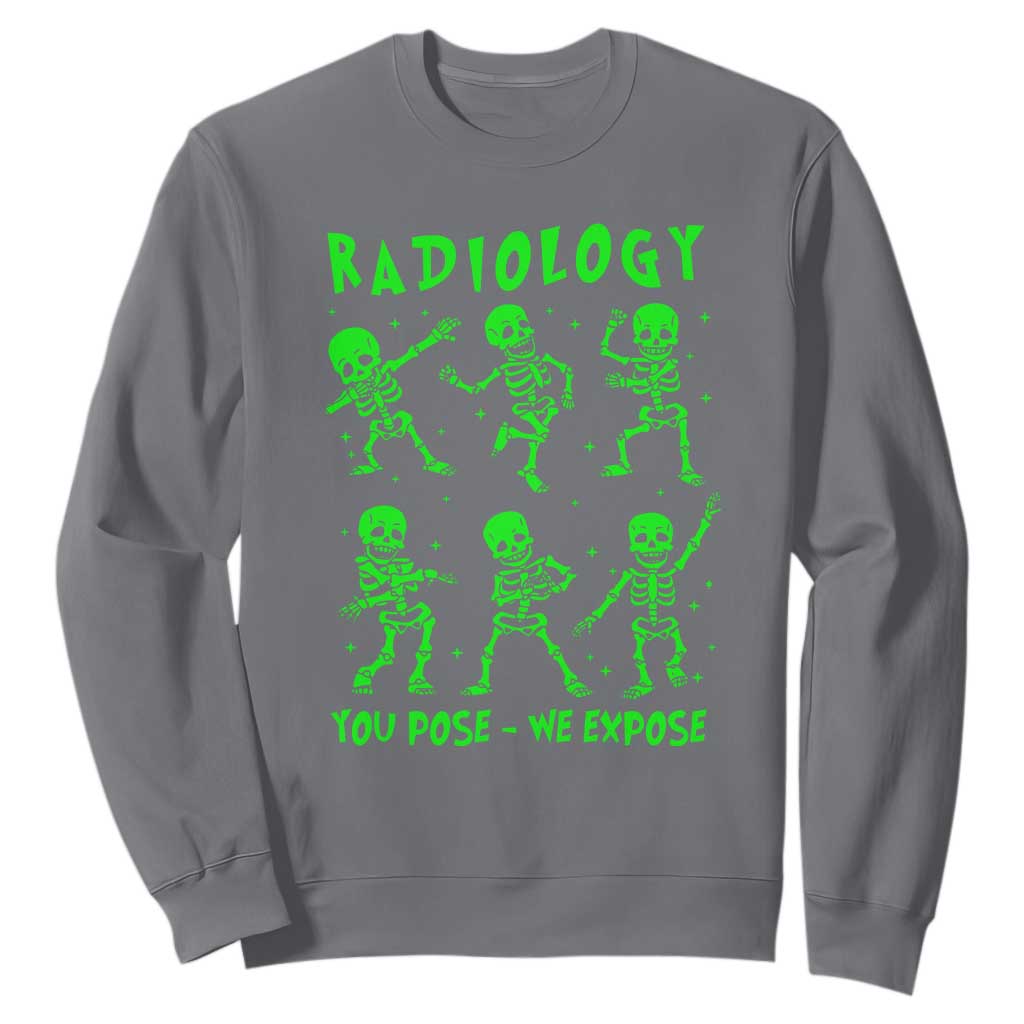 Radiologic Technologist Sweatshirt Radiology You Pose We Expose Dancing Skeletons Dance Xray Rad Tech TS10 Charcoal Print Your Wear