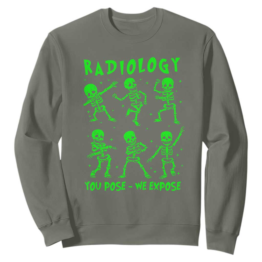 Radiologic Technologist Sweatshirt Radiology You Pose We Expose Dancing Skeletons Dance Xray Rad Tech TS10 Military Green Print Your Wear