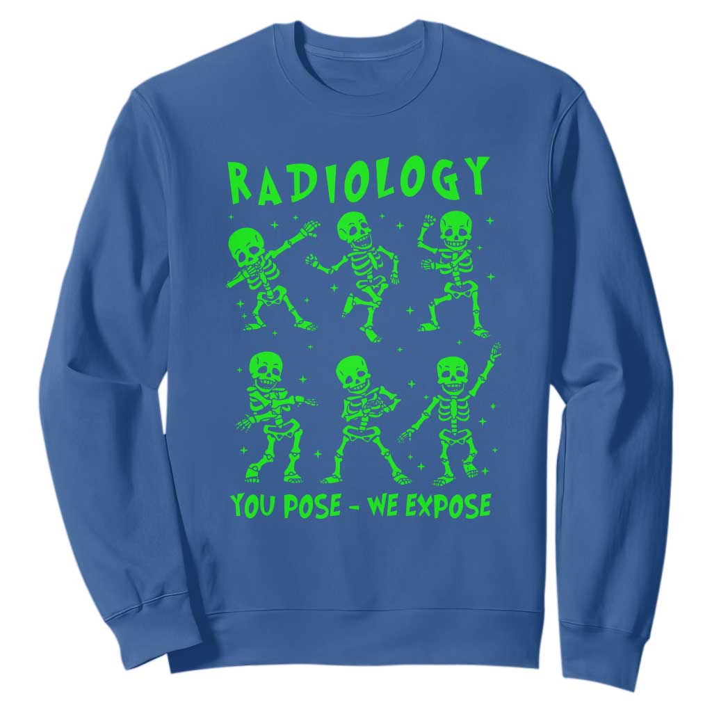 Radiologic Technologist Sweatshirt Radiology You Pose We Expose Dancing Skeletons Dance Xray Rad Tech TS10 Royal Blue Print Your Wear