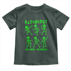 Radiologic Technologist Toddler T Shirt Radiology You Pose We Expose Dancing Skeletons Dance Xray Rad Tech TS10 Dark Forest Green Print Your Wear