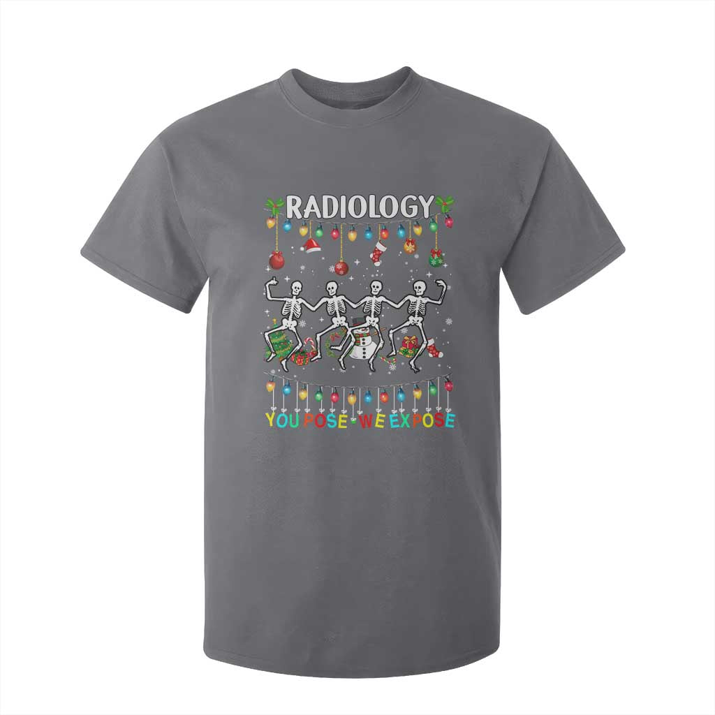Christmas Radiologic Technologist T Shirt For Kid Radiology You Pose We Expose Dancing Skeletons Dance Xray Rad Tech TS10 Charcoal Print Your Wear
