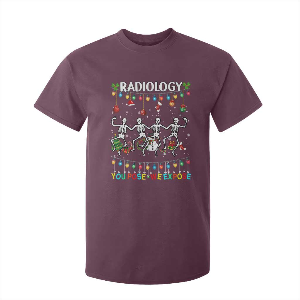 Christmas Radiologic Technologist T Shirt For Kid Radiology You Pose We Expose Dancing Skeletons Dance Xray Rad Tech TS10 Maroon Print Your Wear