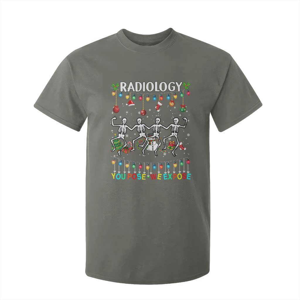 Christmas Radiologic Technologist T Shirt For Kid Radiology You Pose We Expose Dancing Skeletons Dance Xray Rad Tech TS10 Military Green Print Your Wear