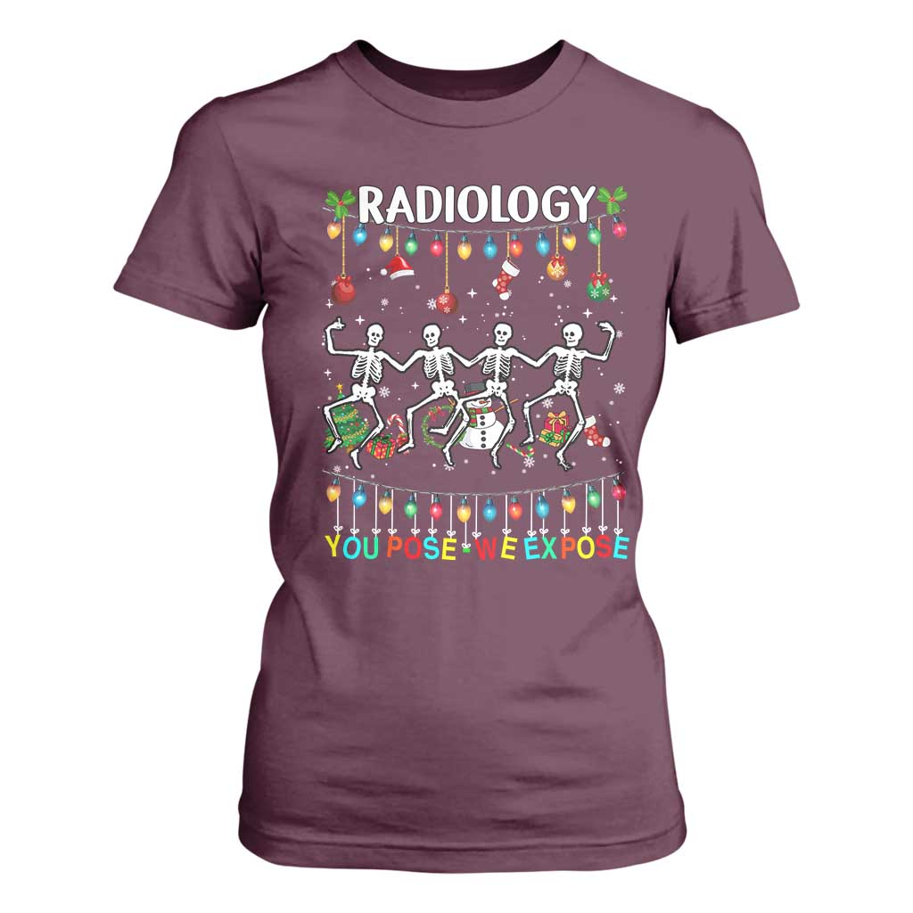 Christmas Radiologic Technologist T Shirt For Women Radiology You Pose We Expose Dancing Skeletons Dance Xray Rad Tech TS10 Maroon Print Your Wear