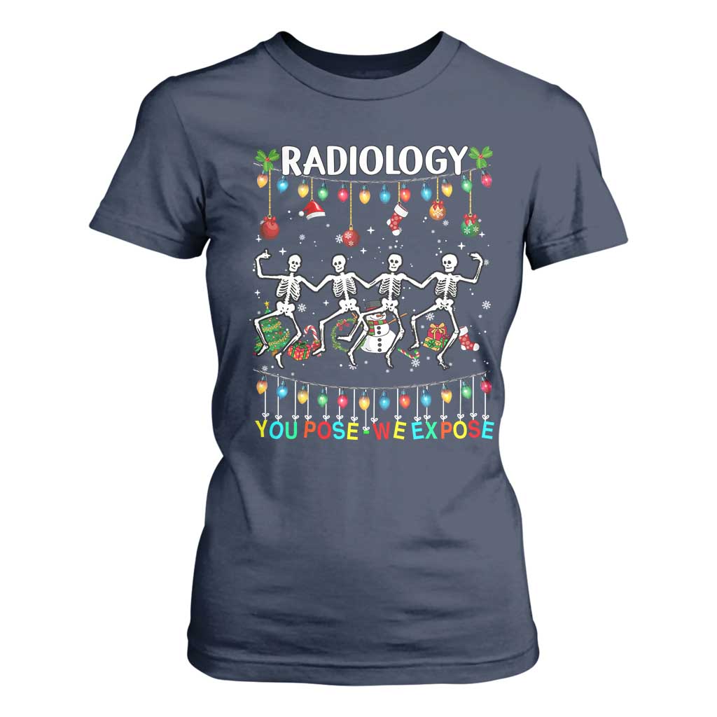 Christmas Radiologic Technologist T Shirt For Women Radiology You Pose We Expose Dancing Skeletons Dance Xray Rad Tech TS10 Navy Print Your Wear