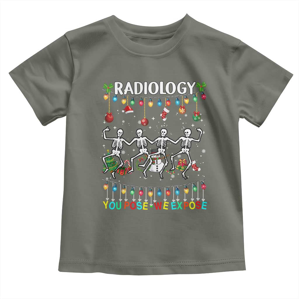 Christmas Radiologic Technologist Toddler T Shirt Radiology You Pose We Expose Dancing Skeletons Dance Xray Rad Tech TS10 Military Green Print Your Wear