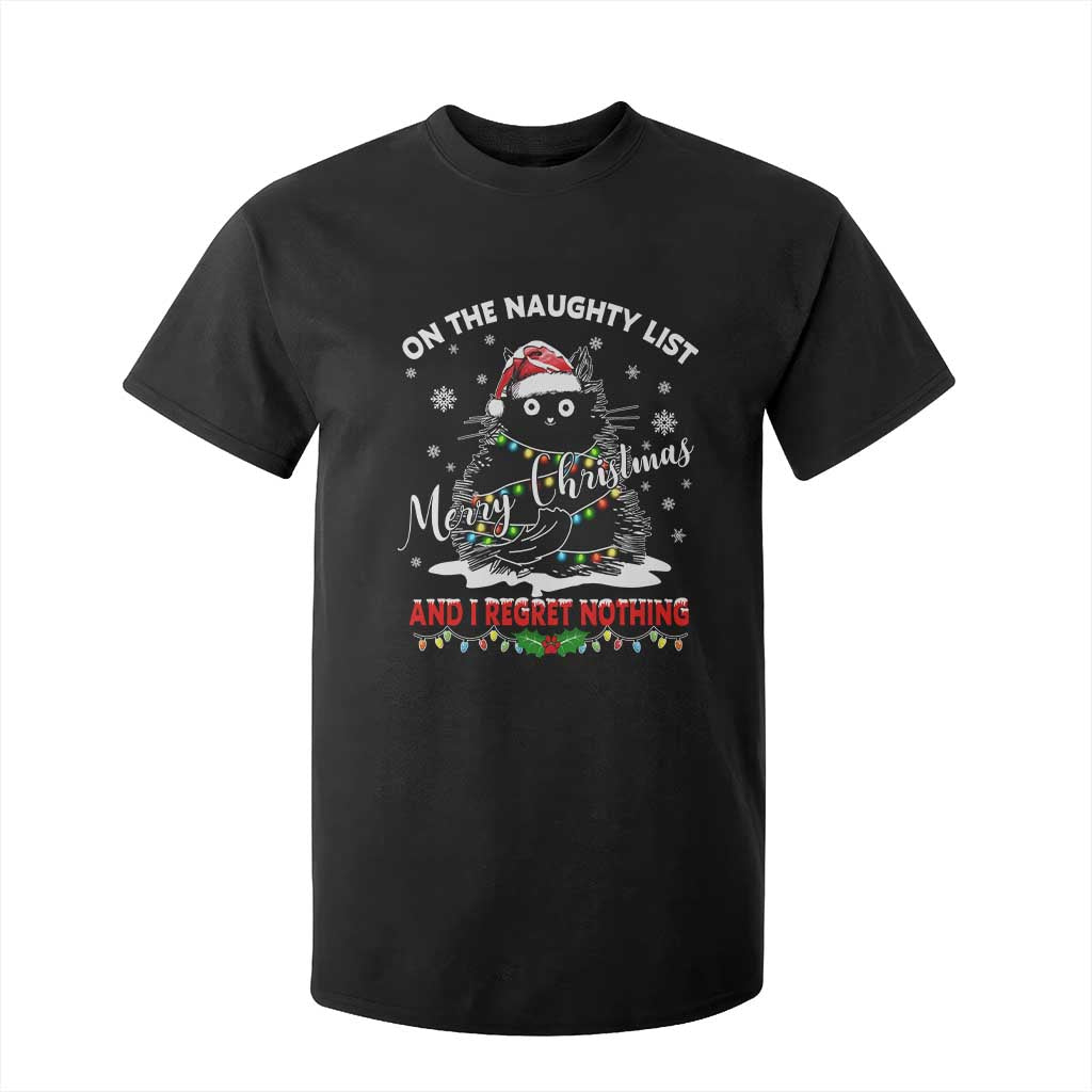 Cat Christmas T Shirt For Kid On The Naughty List And I Regret Nothing TS10 Black Print Your Wear
