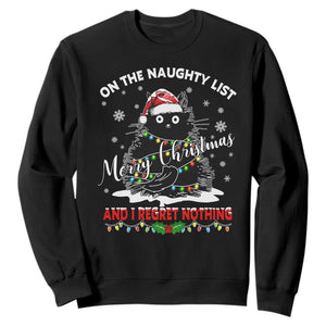 Cat Christmas Sweatshirt On The Naughty List And I Regret Nothing TS10 Black Print Your Wear