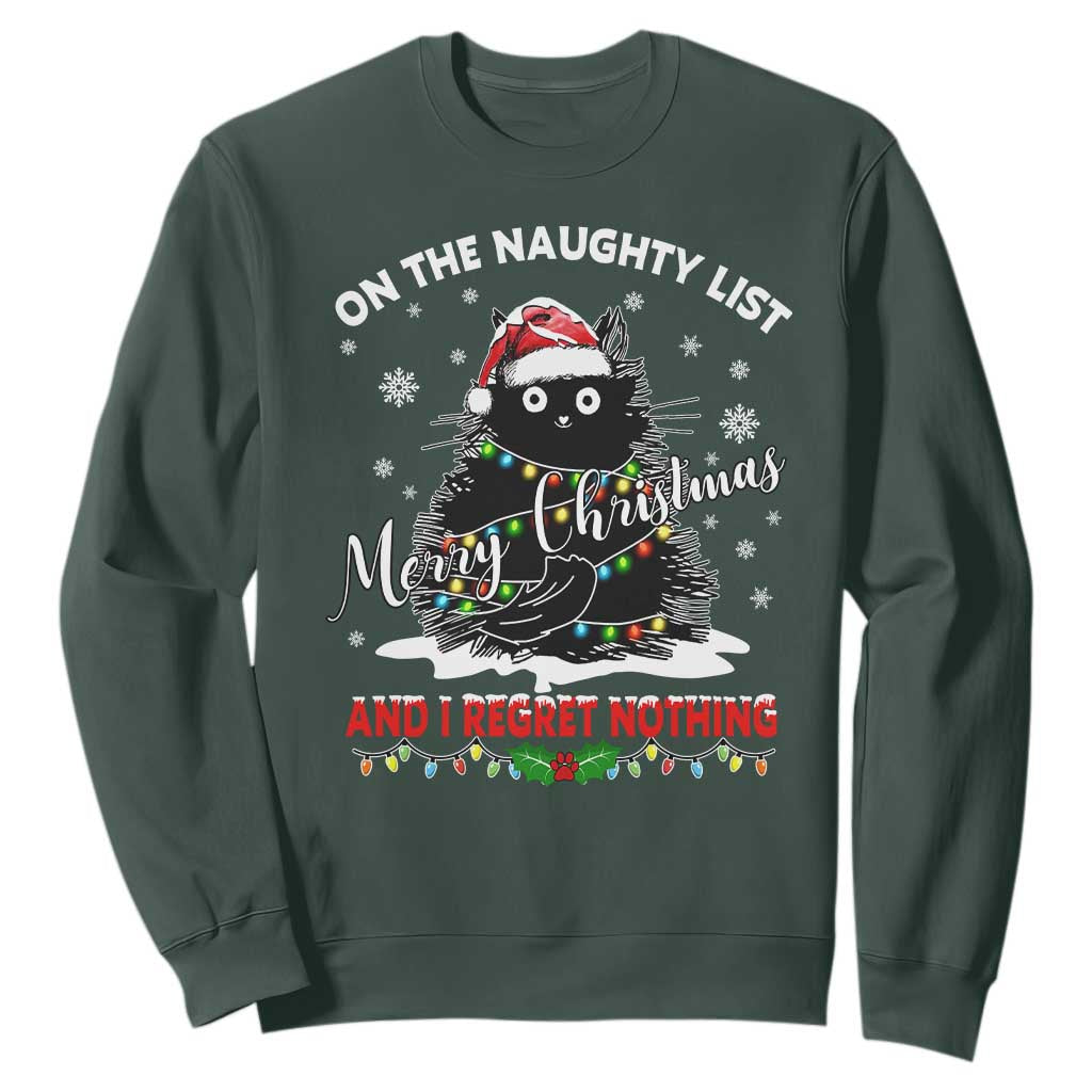 Cat Christmas Sweatshirt On The Naughty List And I Regret Nothing TS10 Dark Forest Green Print Your Wear